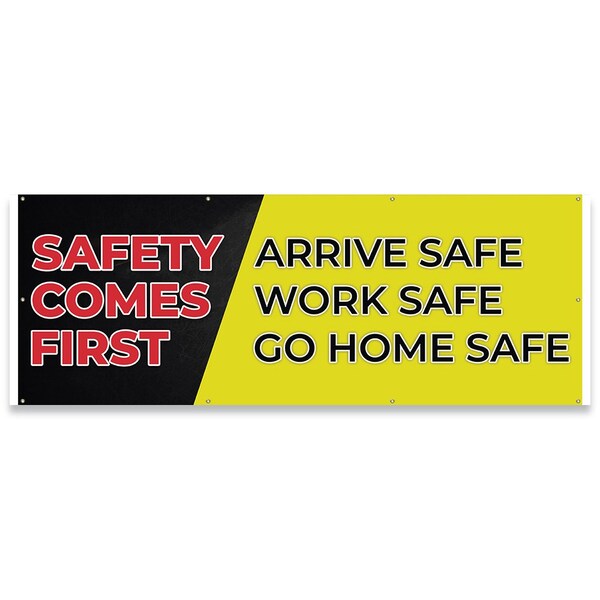 Safety Comes First Arrive Safe Work Safe Go Home Safe Banner Concession Stand Sided, B-96-30145